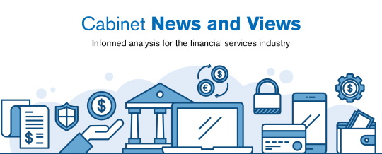 Cabinet News & Views - Informed analysis for the financial services industry